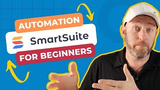 SmartSuite Automations for beginners  Updated for 2023 [upl. by Aicatsue]