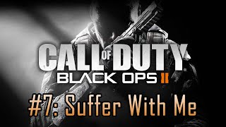 Call of Duty Black Ops II  7 Suffer With Me [upl. by Jobie]