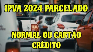 IPVA 2024 PARCELADO COMO PAGAR COMO EMITIR IPVA 2024 PARCELADO PODE PARCELAR [upl. by Oiligriv]