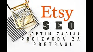 ETSY Kako pravilno uraditi SEO [upl. by Anim]