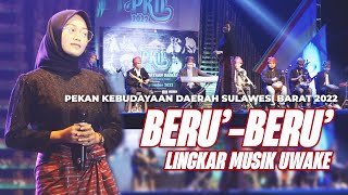 BERUBERU  LINGKAR MUSIK UWAKE  PEKAN KEBUDAYAAN DAERAH SULAWESI BARAT 2022 [upl. by Misaq]