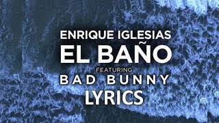 Enrique Iglesias  El Baño LyricsLetra Ft Bad Bunny [upl. by Ashley]