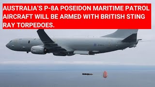 AUSTRALIAN P8A POSEIDON MARITIME PATROL AIRCRAFT WILL BE ARMED WITH BRITISH STINGRAY TORPEDOES [upl. by Avehs885]