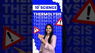 10th Science 🧪 Thermolysis How ⚠️ [upl. by Sylvanus]