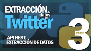 Python  Tweepy para extraer datos de Twitter  Twitter API PARTE 3 [upl. by Nylanna]