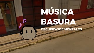 Música basura Escupitajos mentales [upl. by Erasme]