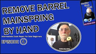 How To Remove A Barrel Mainspring By Hand Episode 4 [upl. by Ginzburg]