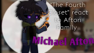 quotThe Fourth Closetquot react to Afton Family  RusEng  part 4  Michael Afton [upl. by Ammej817]