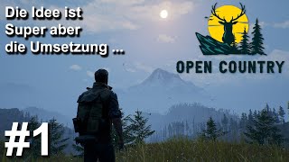 Die Idee ist Super aber die Umsetzung  Open Country 1  Deutsch  Gameplay  UwF [upl. by Allina]