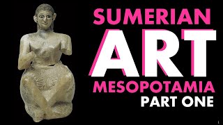 Mesopotamian Art Part 1  Art of Sumer [upl. by Cinemod]