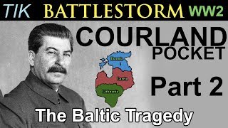 The Courland Pocket WW2 History Documentary BATTLESTORM Part 2 The Baltic Tragedy [upl. by Ker105]