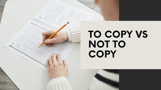 To Copy Vs Not To Copy [upl. by Ayahsey]