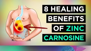 8 Healing Benefits of ZINC CARNOSINE Ulcers Stomach Health etc [upl. by Lynnette]