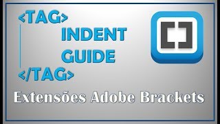 Extensões para o Adobe Brackets  Indent Guide Guia de Recuo [upl. by Cinemod]