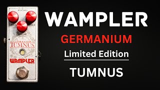 Wampler Limited Edition GERMANIUM TUMNUS  Origional Spec Germanium Diodes [upl. by Ainuj]