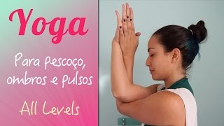 Yoga para pescoço ombros e pulsos  Pri Leite [upl. by Demmer]