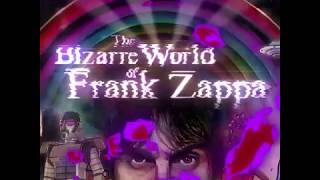 The Bizarre World Of Frank Zappa  Coming 2019 [upl. by Neilla848]