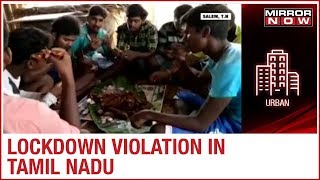 Blatant lockdown violation in Tamil Nadu 10 people arrested for holding food festival [upl. by Nahum]