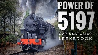 CHURNET VALLEY RAILWAY S160 5197 POWER LEEKBROOK IN THE RAIN 11924 SUPER SOUND VIDEO [upl. by Alic]