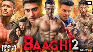 Baaghi 2 Full Movie HD  Tiger Shroff  Disha Patani  Manoj Bajpayee  Randeep  Review amp Facts HD [upl. by Hillell]