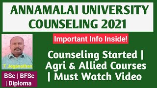 ANNAMALAI UNIVERSITY  2021 Counseling Started  Agri amp Allied Courses  Must Watch [upl. by Eelannej3]