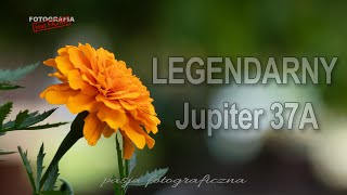 🚩 Legendarny Jupiter 37A  Fotografia jest Fajna [upl. by Nnagrom651]