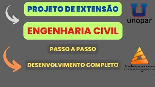 Projeto de Extensão Engenharia Civil  Unopar e Anhanguera  Passo a Passo Desenvolvimento Completo [upl. by Prudence775]