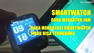 Cara Mengatasi Smartwatch Tidak Bisa dihubungkan ke smartphone [upl. by Alcine]