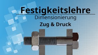 Zugbeanspruchung Dimensionierung von Bauteilen bei Beanspruchung auf Zug und Druck [upl. by Edin]