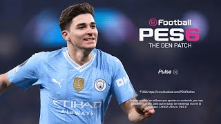 PES 6 The Den Patch 2024  DESCARGA DISPONIBLE ✅ [upl. by Rame]