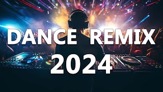 DJ REMIX SONG 2024  Mashups amp Remixes of Popular Songs 2024  DJ Remix Club Music Dance Mix 2024 [upl. by Eeleak]