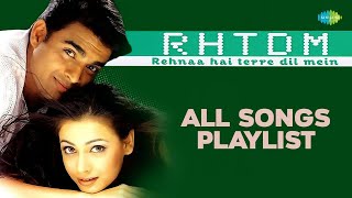 Rehnaa Hai Tere Dil Mein  RHTDM  Zara Zara  R Madhavan  Dia Mirza  All Songs Playlist [upl. by Nilre323]