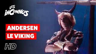 Les Inconnus  Andersen le Viking [upl. by Reaht]