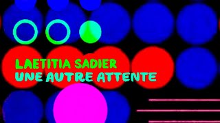 Laetitia Sadier  quotUne Autre Attentequot Official Music Video [upl. by Gloria512]