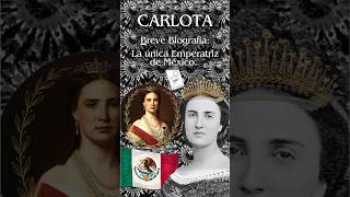 ✨🇲🇽Carlota  La Única Emperatriz de México🇲🇽✨ [upl. by Ffej]