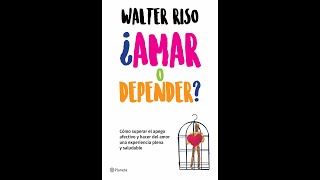 Audio Libro Completo  ¿Amar o depender de Walter Riso [upl. by Ysdnyl672]