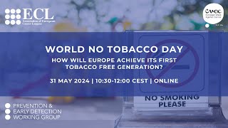 World No Tobacco Day How will Europe Achieve its First Tobacco Free Generation  PampED WG Webinar [upl. by Ran75]