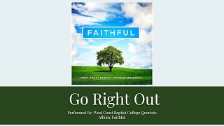 GO RIGHT OUT  West Coast Baptist College Quartets  Lyrics [upl. by Temple429]