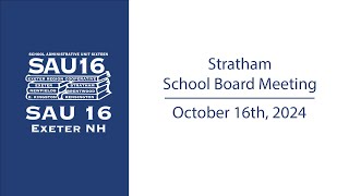 Stratham School Board Meeting 101624 [upl. by Wolfe]