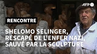 Shelomo Selinger rescapé de lenfer nazi et sauvé par la sculpture  AFP [upl. by Gen273]