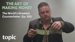 The Worlds Greatest Counterfeiter  The Art of Making Money  Topic [upl. by Ttocs]