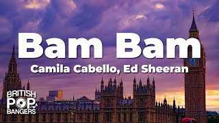 Camila Cabello  Bam Bam ft Ed SheeranLyrics [upl. by Gearhart]