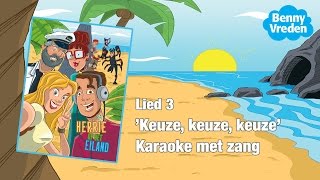 Lied 3 karaoke zang Keuze keuze keuze  van de musical Herrie op het eiland [upl. by Seigel322]