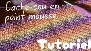 Tuto Cachecou en point mousse au crochet [upl. by Poyssick]