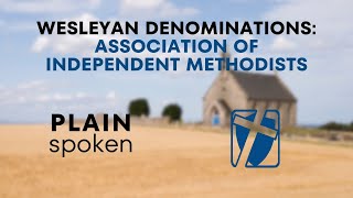 Association of Independent Methodists  Wesleyan Denominations [upl. by Charil969]