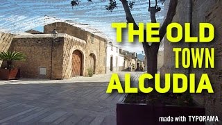 MALLORCA THE OLD TOWN ALCUDIA  SHORT TOUR  TRAVEL GUIDE [upl. by Yelkcub419]