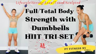 35 Minutes TotalFull Body Strength with Dumbbells HIIT TRISET Workout at Home [upl. by Sanger]