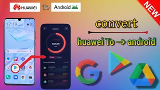 convert huawei to android phone  install google services on huawei [upl. by Oryaj]