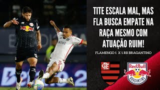 TITE ESCALA MAL MAS FLA BUSCA EMPATE NA RAÇA E CRIA CHANCES PARA VIRAR JOGO MESMO COM ATUAÇÃO RUIM [upl. by Roxine]