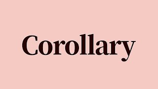 Corollary Meaning and Definition [upl. by Inafit]